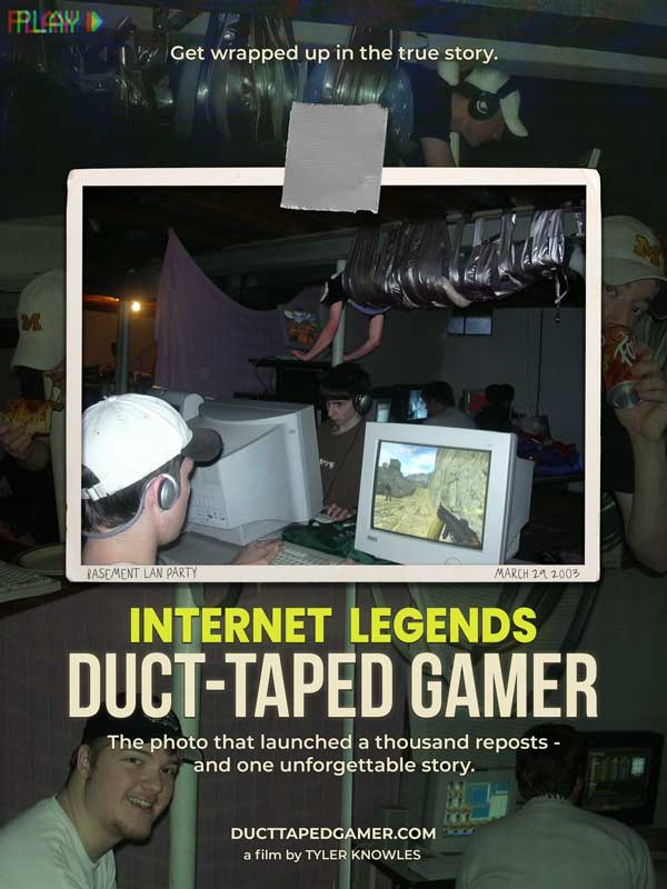 Internet Legends: Duct-Taped Gamer official film poster. Get wrapped up in the true story.